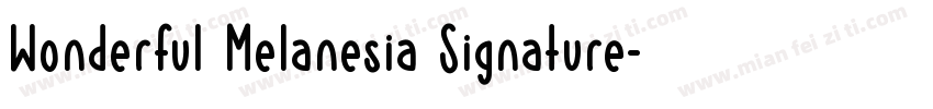 Wonderful Melanesia Signature字体转换